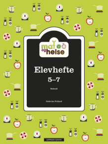 Mat og helse Elevhefte 5-7 av Randi Cathrine Fulland (Spiral)