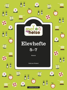 Mat og helse Elevhefte 5-7 av Randi Cathrine Fulland (Spiral)