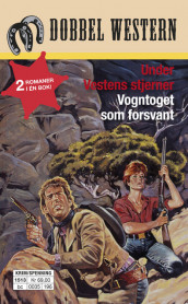 Under Vestens stjerner/Vogntoget som forsvant av Zane Grey (Heftet)