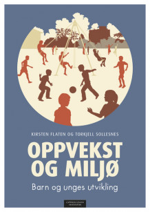 Oppvekst og miljø av Kirsten Flaten og Torkjell Sollesnes (Heftet)