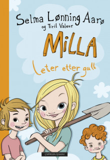 Milla leter etter gull av Selma Lønning Aarø (Innbundet)