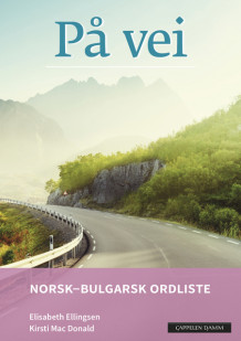 På vei Norsk-bulgarsk ordliste (2018) av Elisabeth Ellingsen og Kirsti Mac Donald (Heftet)