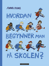 Omslag - Hvordan begynner man på skolen?