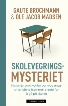 Skolevegringsmysteriet av Gaute Brochmann og Ole Jacob Madsen (Innbundet)