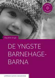De yngste barnehagebarna av May Britt Drugli (Heftet)
