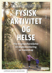 Fysisk aktivitet og helse av Sigmund Alfred Anderssen, Sveinung Berntsen, Hilde Lohne-Seiler og Monica Klungland Torstveit (Heftet)