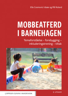 Mobbeatferd i barnehagen av Ella Cosmovici Idsøe og Pål Roland (Heftet)