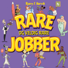 Rare og veldig rare jobber av Bjørn F. Rørvik (Nedlastbar lydbok)