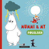 Mummi & My - Følelser av Tove Jansson (Kartonert)