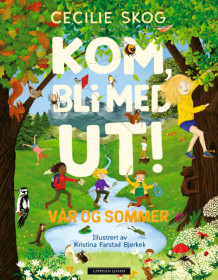Kom, bli med ut! Vår og sommer av Cecilie Skog (Innbundet)