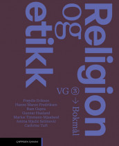 Religion og etikk (2026) av Frøydis Eriksen, Hanne Maren Fredriksen, Ram Eivind Gupta, Gunnar Haaland, Marius Timmann Mjaaland, Amina Sijecic Selimovic og Cathrine Tuft (Fleksibind)