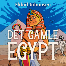 Det gamle Egypt av Eldrid Johansen (Nedlastbar lydbok)