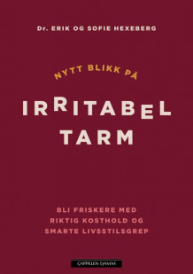 Nytt blikk på irritabel tarm av Erik Hexeberg og Sofie Hexeberg (Innbundet)