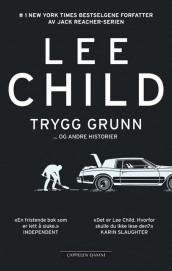 Trygg grunn av Lee Child (Innbundet)