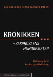 Kronikken – sakprosaens hundremeter av Lars Sandved Dalen og Dag Kullerud (Heftet)