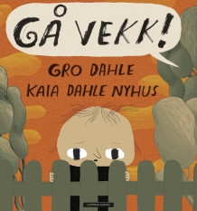 Gå vekk! av Gro Dahle (Ebok)