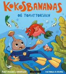 Kokosbananas og tomattorsken av Rolf Magne G. Andersen (Innbundet)