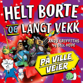 Helt borte og langt vekk av Andy Griffiths (Nedlastbar lydbok)