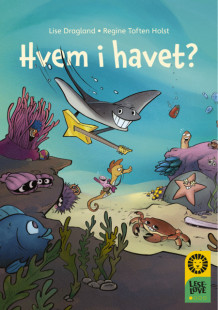 Leseløve nivå 1 - Hvem i havet? av Lise Dragland (Innbundet)