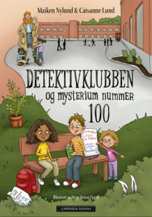 Detektivklubben og mysterium nummer 100 av Caisanne Lund og Maiken Nylund (Ebok)