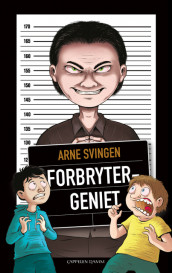 Forbrytergeniet av Arne Svingen (Innbundet)