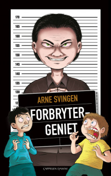 Forbrytergeniet av Arne Svingen (Innbundet)