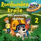 Romhunden Krølle - Den hemmelige skatten av Lars Mæhle (Nedlastbar lydbok)