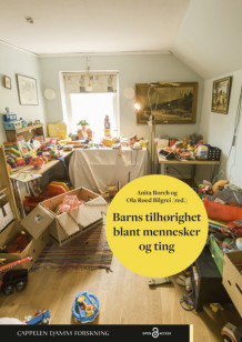Barns tilhørighet blant mennesker og ting av Anita Borch og Ola Røed Bilgrei (Heftet)