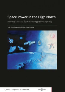 Space Power in the High North av Tale Sundlisæter og Gjert Lage Dyndal (Heftet)