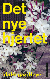 Det nye hjertet av Ida Hegazi Høyer (Ebok)