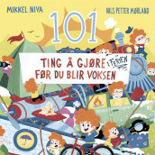 101 ting å gjøre i ferien før du blir voksen av Nils Petter Mørland og Mikkel Niva (Nedlastbar lydbok)