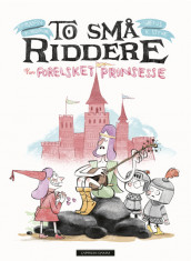 To små riddere og en forelsket prinsesse av Bjørn F. Rørvik (Innbundet)
