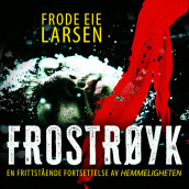 Frostrøyk av Frode Eie Larsen (Nedlastbar lydbok)