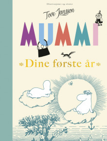 Mummi - Dine første år av Tove Jansson (Innbundet)