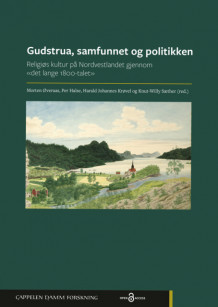 Gudstrua, samfunnet og politikken av Morten Øveraas, Harald J. Krøvel, Per Halse og Knut-Willy Sæther (Heftet)