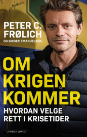Om krigen kommer av Birger Emanuelsen og Peter Christian Frølich (Innbundet)