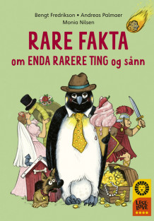 Leseløve nivå 4 - Rare fakta om enda rarere ting og sånn av Bengt Fredrikson og Andreas Palmaer (Innbundet)
