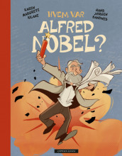 Hvem var Alfred Nobel? av Karen Kilane (Innbundet)