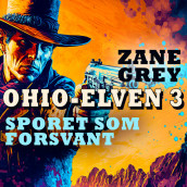Sporet som forsvant av Zane Grey (Nedlastbar lydbok)