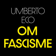 Om fascisme av Umberto Eco (Nedlastbar lydbok)