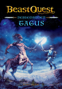 Beast Quest 4 Hestemannen Tagus av Adam Blade (Innbundet)